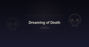 Dreaming of Death: What Death Means in Dreams