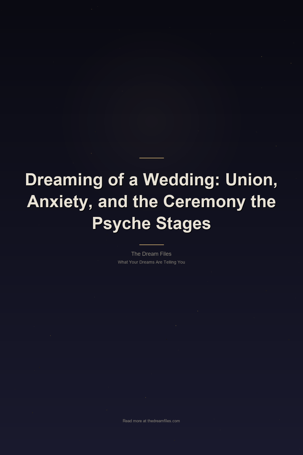 Dreaming of a Wedding: Union, Anxiety, and the Ceremony the Psyche Stages — Pinterest Pin