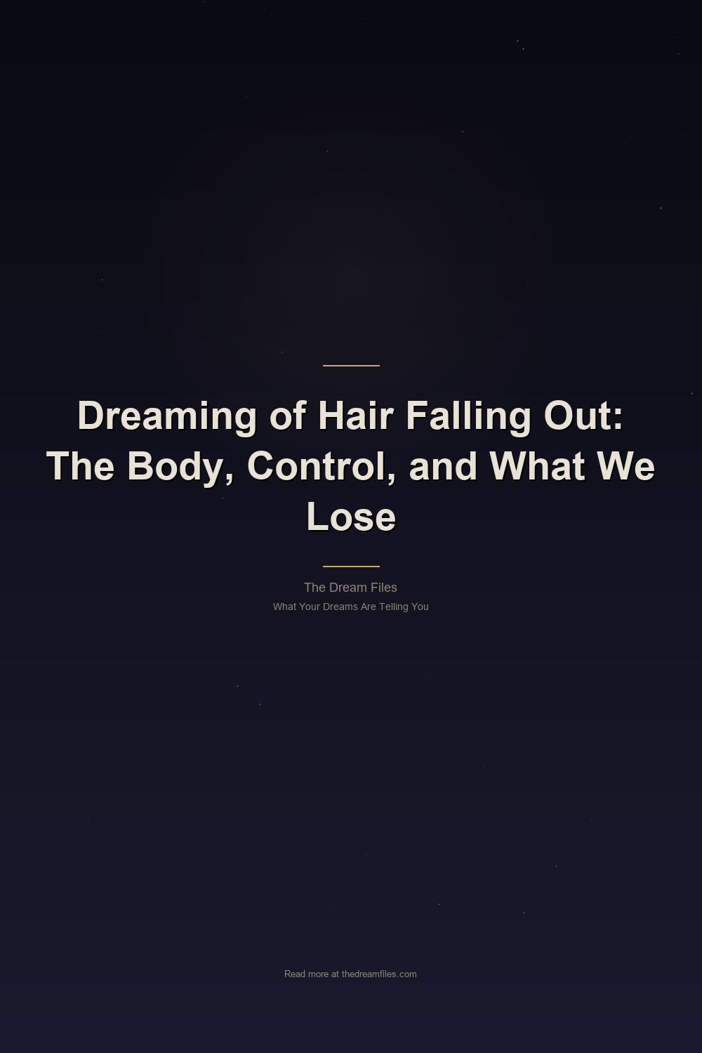 Dreaming of Hair Falling Out: The Body, Control, and What We Lose — Pinterest Pin